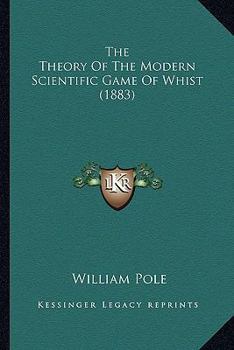 Paperback The Theory Of The Modern Scientific Game Of Whist (1883) Book