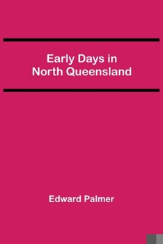 Paperback Early Days in North Queensland Book