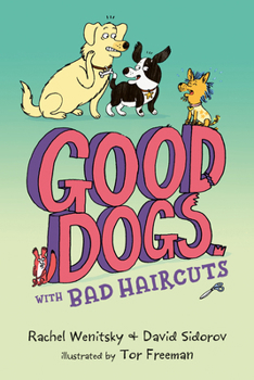Good Dogs with Bad Haircuts - Book #2 of the Good Dogs