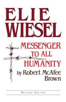Paperback Elie Wiesel: Messenger to All Humanity, Revised Edition Book