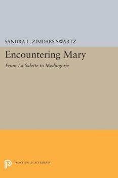Paperback Encountering Mary: From La Salette to Medjugorje Book