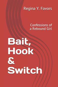 Paperback Bait, Hook & Switch: Confessions of a Rebound Girl Book