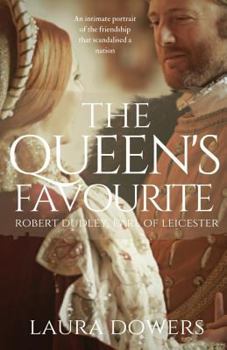 Paperback The Queen's Favourite: Robert Dudley, Earl of Leicester Book