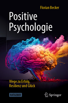 Paperback Positive Psychologie - Wege Zu Erfolg, Resilienz Und Glück [German] Book