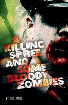 Paperback A Killing Spree And Some Bloody Zombies Book