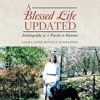 Paperback A Blessed Life Updated: Autobiography of a Traveler to Emmaus Book