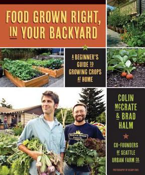 Paperback Food Grown Right, in Your Own Backyard: A Beginner's Guide to Growing Crops at Home Book