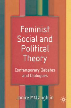 Paperback Feminist Social and Political Theory: Contemporary Debates and Dialogues Book