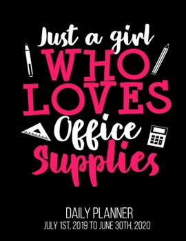 Paperback Just A Girl Who Loves Office Supplies Daily Planner July 1st, 2019 To June 30th, 2020: Funny Coworker Women Daily Planner Book