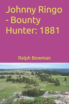Paperback Johnny Ringo - Bounty Hunter: 1881 Book
