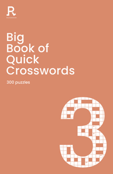 Paperback Big Book of Quick Crosswords Book 3: A Bumper Crossword Book for Adults Containing 300 Puzzles Book