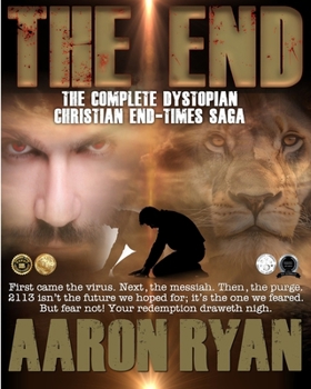 Paperback The End: The Complete Dystopian Christian End-Times Saga Book