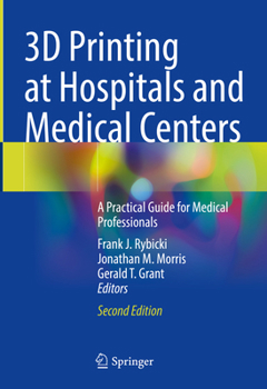 Hardcover 3D Printing at Hospitals and Medical Centers: A Practical Guide for Medical Professionals Book