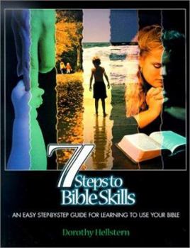 Paperback Seven Steps to Bible Skills: An Easy Step-By-Step Guide for Learning to Use Your Bible Book