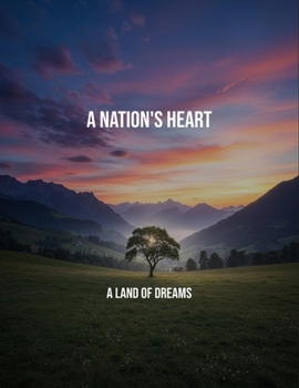 Paperback A Nation'S Heart: A Land Of Dreams Book