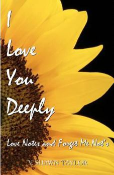 Paperback I Love You Deeply: Love Notes and Forget Me Not's Book