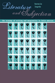 Literature and Subjection: The Economy of Writing and Marginality in Latin America (Pitt Illuminations) - Book  of the Illuminations: Cultural Formations of the Americas