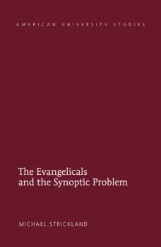 Hardcover The Evangelicals and the Synoptic Problem Book