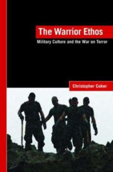 Paperback The Warrior Ethos: Military Culture and the War on Terror Book