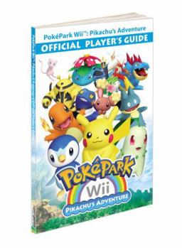 PokePark Wii: Pikachu's Adventure - Official Player's Guide: Prima Official Game Guide
