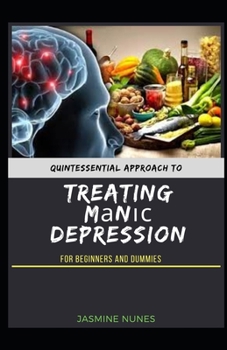 Paperback Quintessential Approach To Treating M&#1072;n&#1110;&#1089; Depression For Beginners And Dummies [Large Print] Book