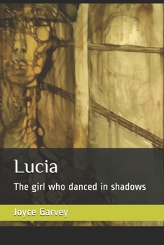 Paperback Lucia: The girl who danced in shadows Book