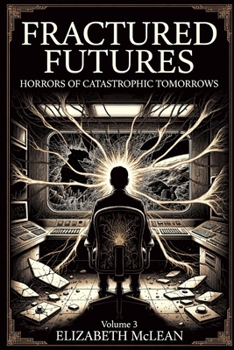 Paperback Fractured Futures: Horrors of Catastrophic Tomorrows Book