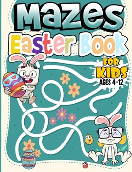 Paperback Easter mazes book for kids ages 4-12: More Than 90 Pages of Fun And Challenging mazes in 3 Difficulty Levels for Smart Kids Age 4 and up Book