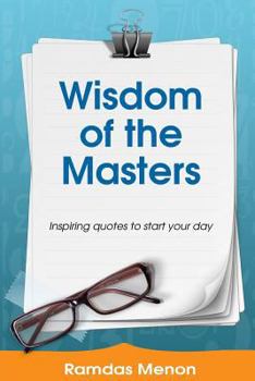 Paperback Wisdom of the Masters: Inspiring quotes to start your day. Book