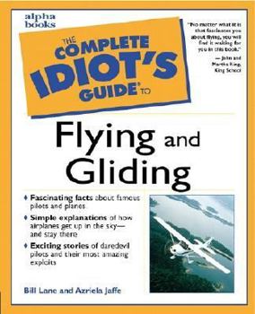 Paperback The Complete Idiot's Guide to Flying and Gliding Book