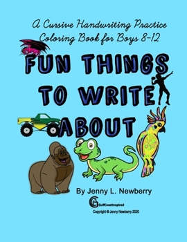 Paperback A Cursive Handwriting Practice Coloring Book for Boys 8-12: Fun Things to Write About Book