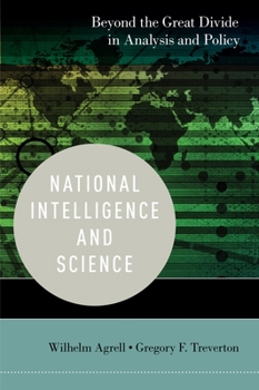 Hardcover National Intelligence and Science: Beyond the Great Divide in Analysis and Policy Book