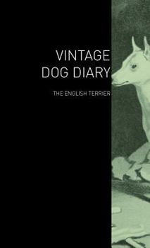 Hardcover The Vintage Dog Diary - The English Terrier Book