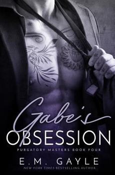 Gabe's Obsession - Book #4 of the Purgatory Masters