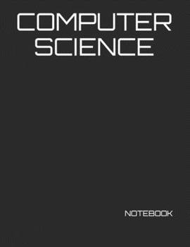 Paperback Computer Science: NOTEBOOK - 200 Lined College Ruled Pages, 8.5" X 11 " Book