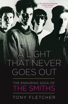 Paperback A Light That Never Goes Out: The Enduring Saga of the Smiths Book