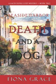 Death and a Dog - Book #2 of the A Lacey Doyle Cozy Mystery