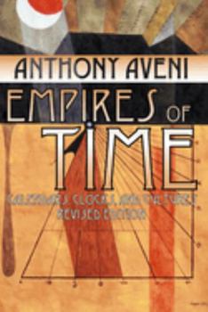 Empires of Time: Calendars, Clocks, and Cultures - Book  of the Mesoamerican Worlds