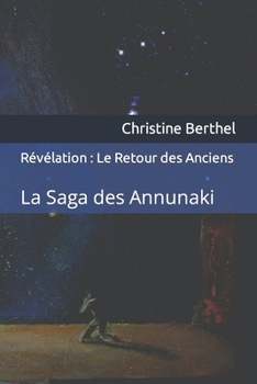 Paperback Révélation: Le Retour des Anciens: La Saga des Annunaki [French] Book