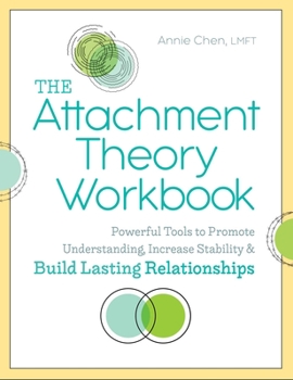 Paperback The Attachment Theory Workbook: Powerful Tools to Promote Understanding, Increase Stability, and Build Lasting Relationships Book