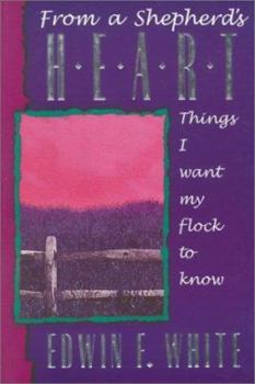 Paperback From a Shepherd's Heart: Things I Want My Flock to Know Book