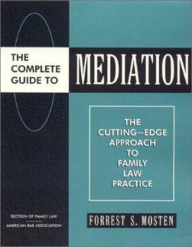 Paperback The Complete Guide to Mediation: The Cutting-Edge Approach to Family Law Practice Book