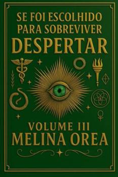 Se foi escolhido para sobreviver? Despertar. Volume III (1)