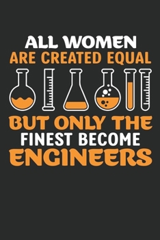 Paperback All women are created equal but only the finest become engineers: Funny engineers Lined journal paperback notebook 100 page, gift journal/agenda/noteb Book