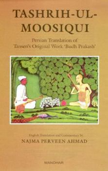 Tashrih-UL-Moosiqui: Persian Translation of Tansen's Original Work 'Budh Prakash'
