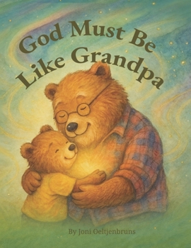 Paperback God Must Be Like Grandpa Book