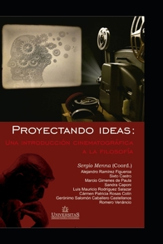 Paperback Proyectando ideas: Una introducción cinematográfica a la filosofía [Spanish] Book