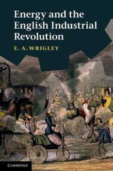 Paperback Energy and the English Industrial Revolution Book