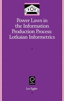 Hardcover Power Laws in the Information Production Process: Lotkaian Informetrics Book