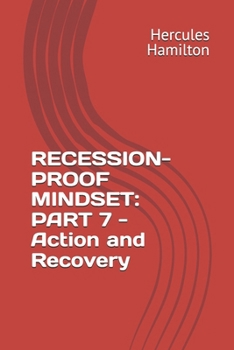 RECESSION-PROOF MINDSET: PART 7 - Action and Recovery